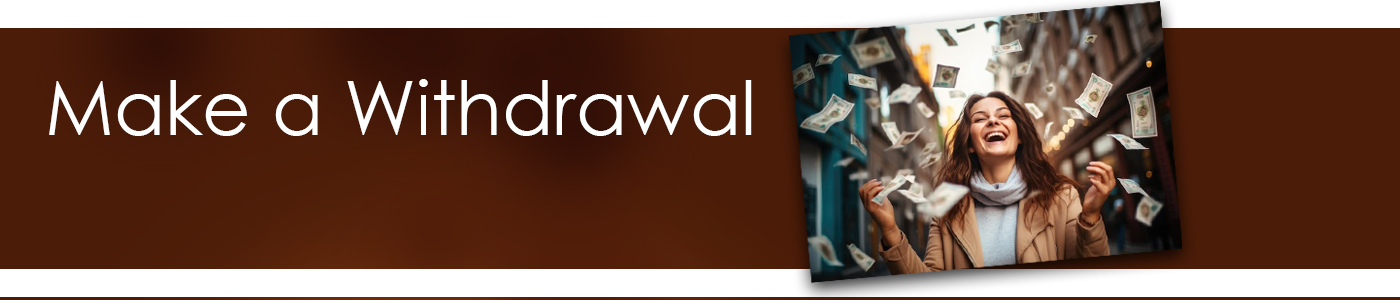 Make a Withdrawal